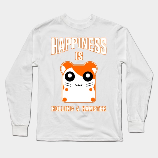 Happiness is Holding a Hamster Long Sleeve T-Shirt by soaktrendingworld